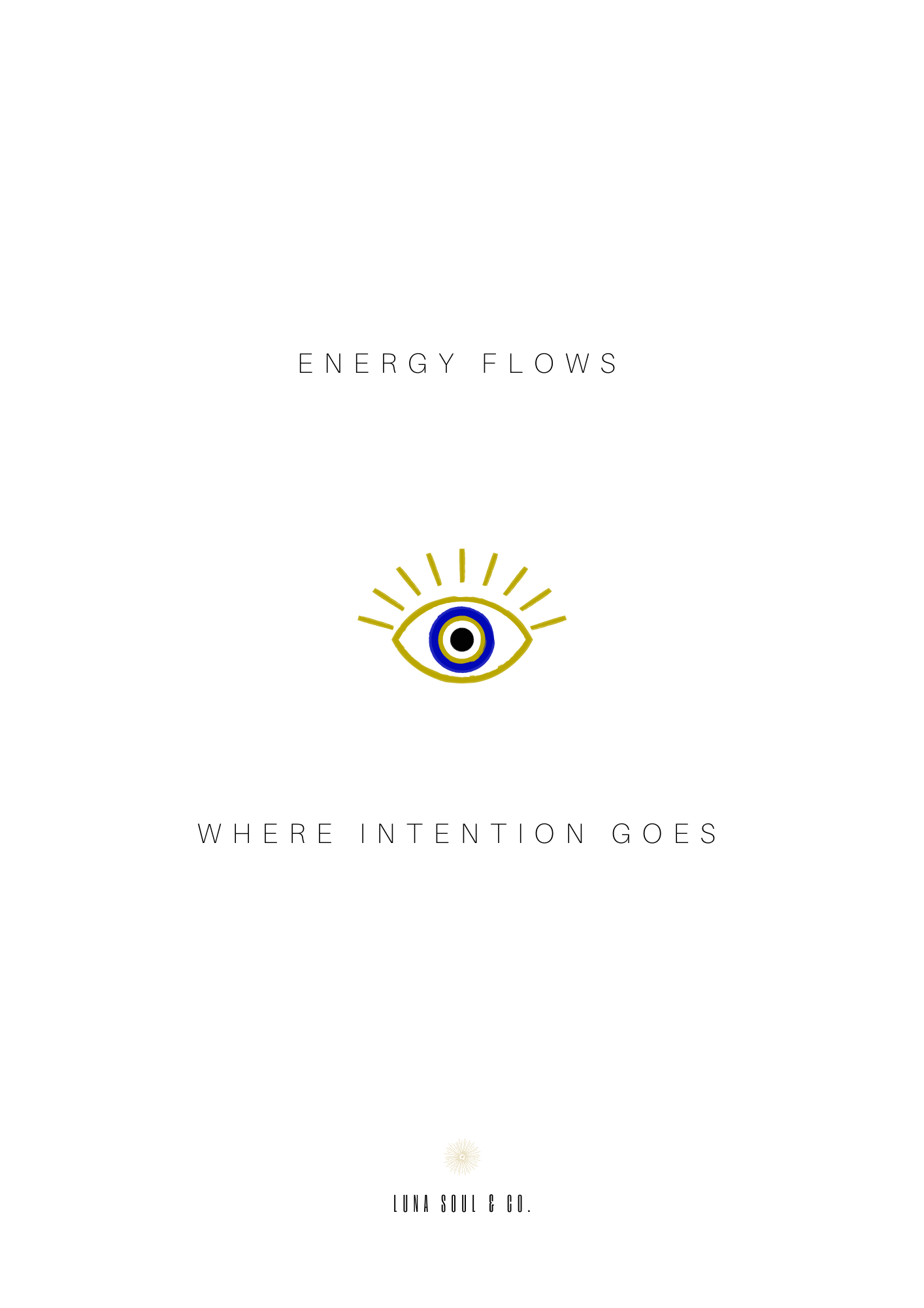 Energy Flows Where Intention Goes - Gold Eye
